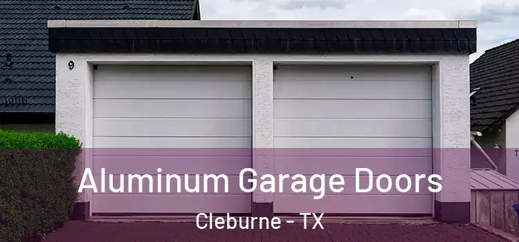  Aluminum Garage Doors Cleburne - TX