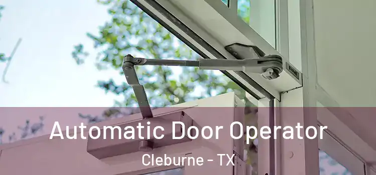 Automatic Door Operator Cleburne - TX