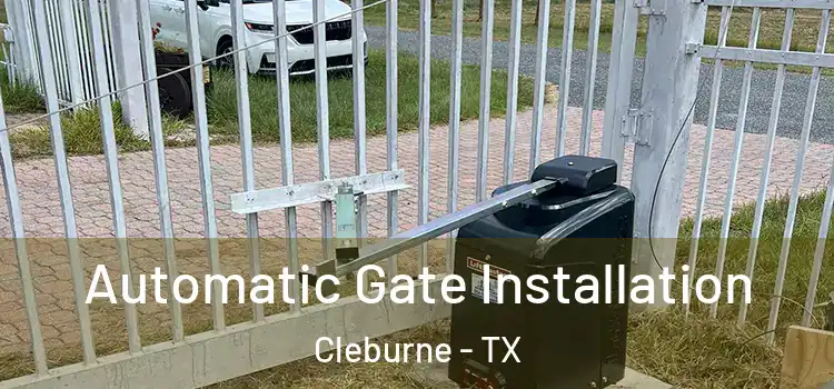 Automatic Gate Installation Cleburne - TX