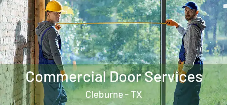 Commercial Door Services Cleburne - TX