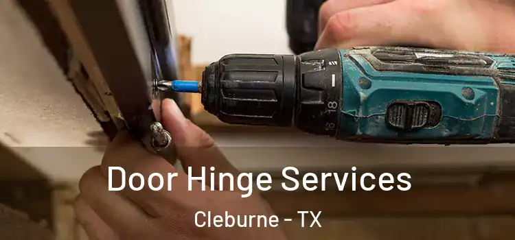 Door Hinge Services Cleburne - TX