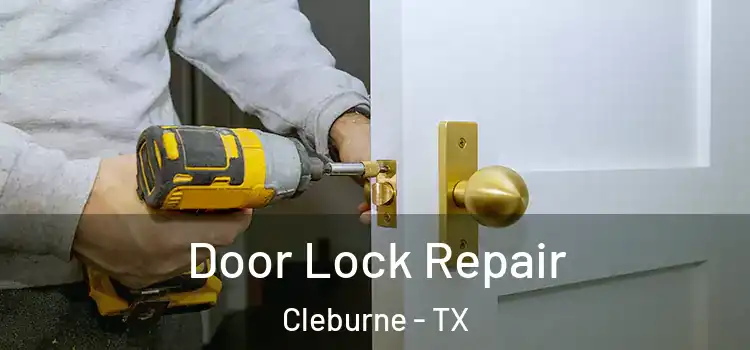 Door Lock Repair Cleburne - TX