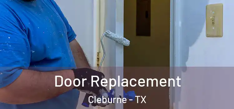  Door Replacement Cleburne - TX