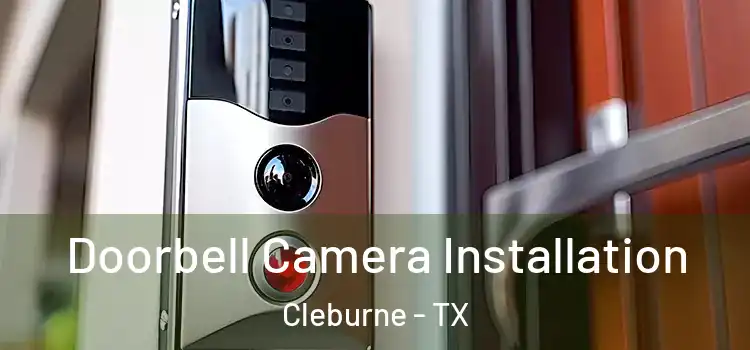  Doorbell Camera Installation Cleburne - TX