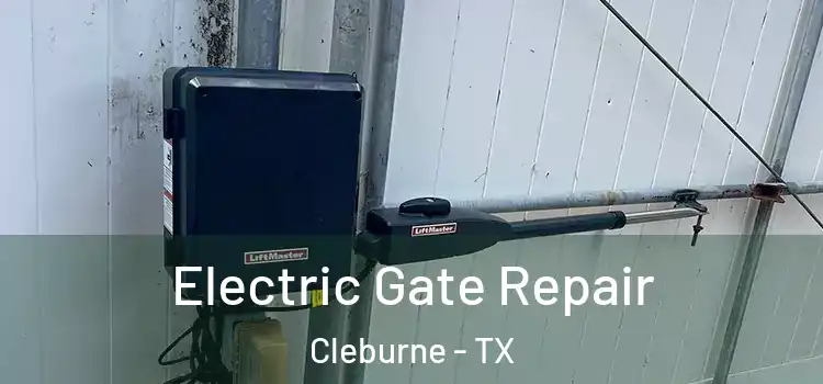 Electric Gate Repair Cleburne - TX