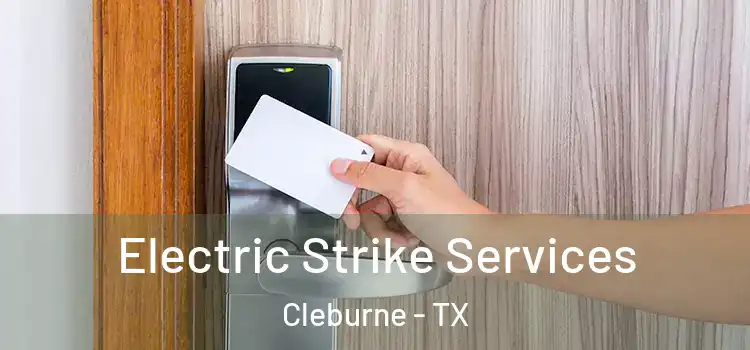  Electric Strike Services Cleburne - TX