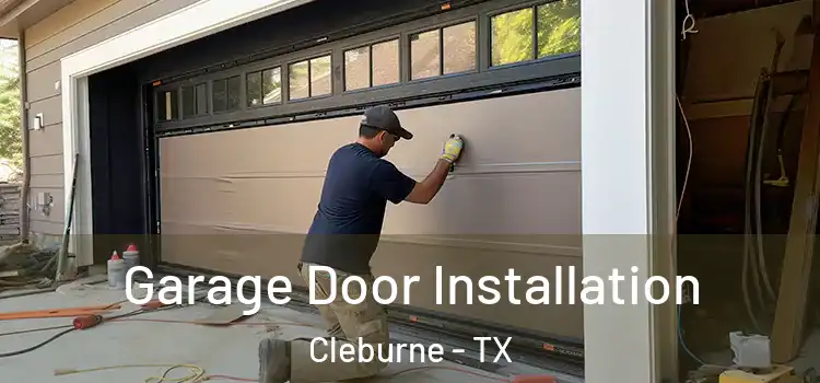  Garage Door Installation Cleburne - TX