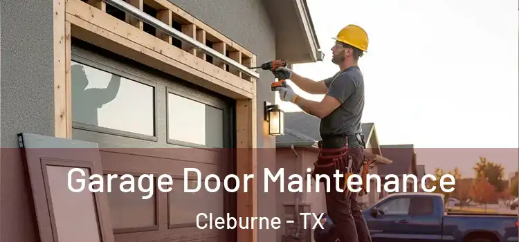 Garage Door Maintenance Cleburne - TX