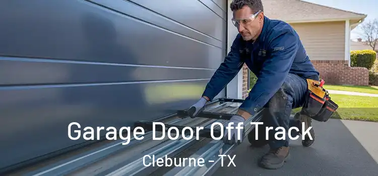  Garage Door Off Track Cleburne - TX