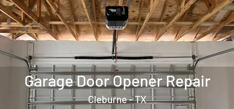  Garage Door Opener Repair Cleburne - TX