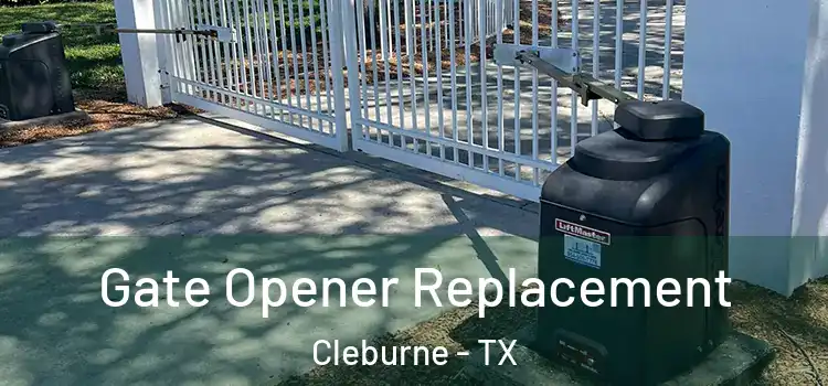  Gate Opener Replacement Cleburne - TX