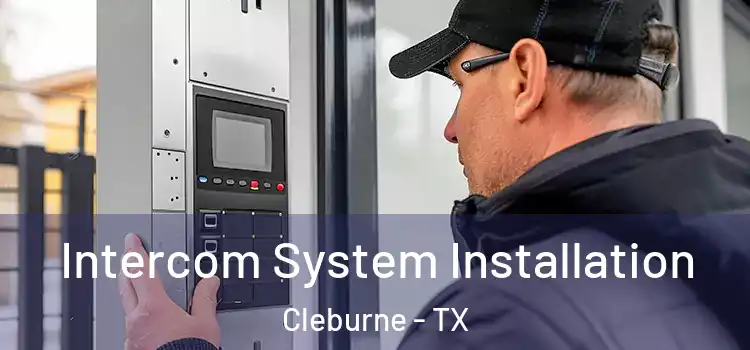 Intercom System Installation Cleburne - TX