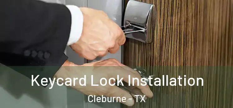  Keycard Lock Installation Cleburne - TX