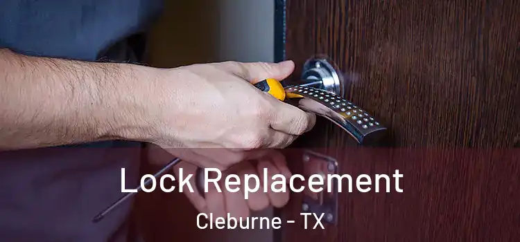 Lock Replacement Cleburne - TX