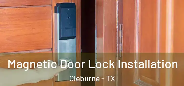  Magnetic Door Lock Installation Cleburne - TX