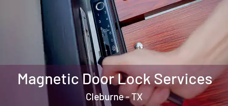 Magnetic Door Lock Services Cleburne - TX